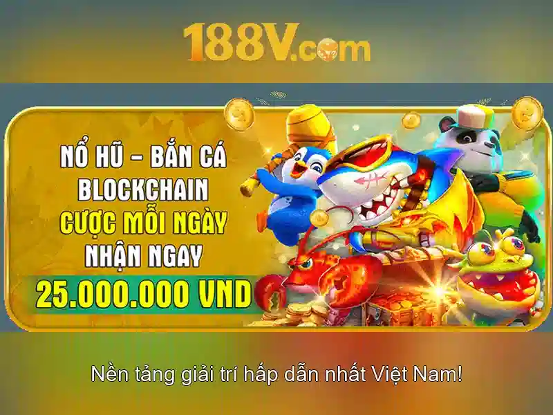 Trải Nghiệm 188v Tải – Chất Lượng Đỉnh Cao